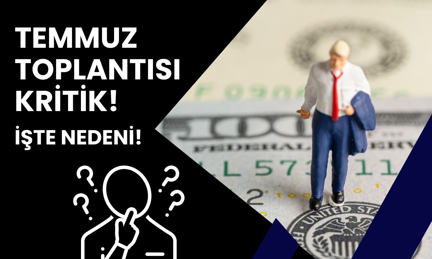 Tüm Dünyanın Beklediği FED Temmuz Toplantısı Neden Kritik?