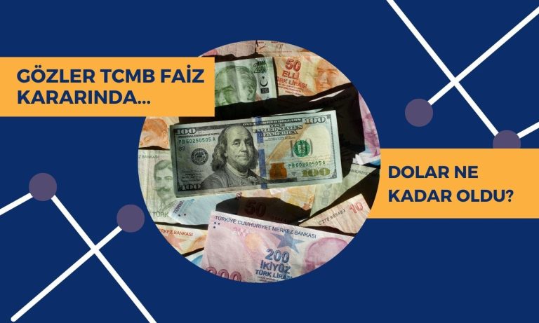 Gözler TCMB’de! Dolar Güne Nasıl Başladı?