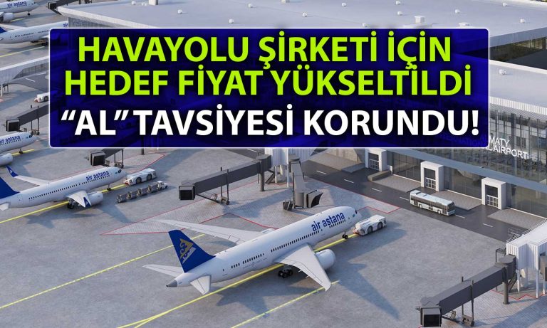 Havayolu Şirketi için AL Önerisi Korundu: Hedef Fiyat Yüzde 35 Arttı