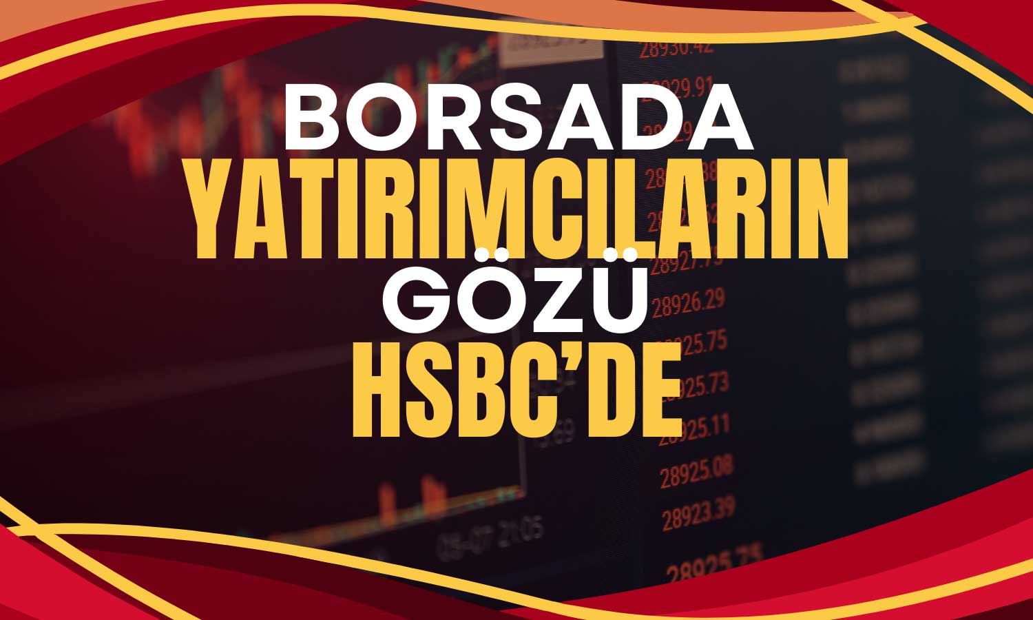 HSBC Borsada Yükseliş Haftasını Taçlandırdı! THYAO Öne Çıktı