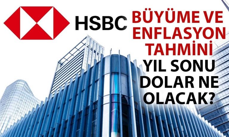 HSBC Türkiye için Enflasyon ve Dolar/TL Beklentisini Paylaştı