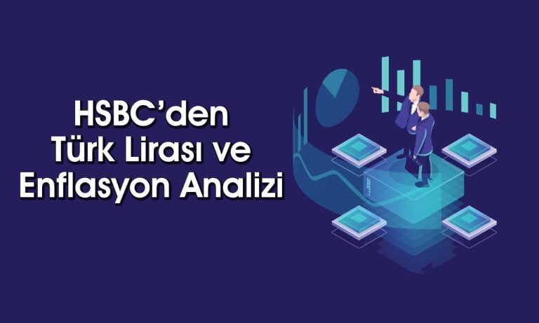 HSBC’den Türk Lirası için Yeni Açıklama: Cazibesi Arttı