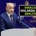 İhracatçı Dolar/TL Beklentisini Açıkladı: En Az Bu Seviye Olmalı!