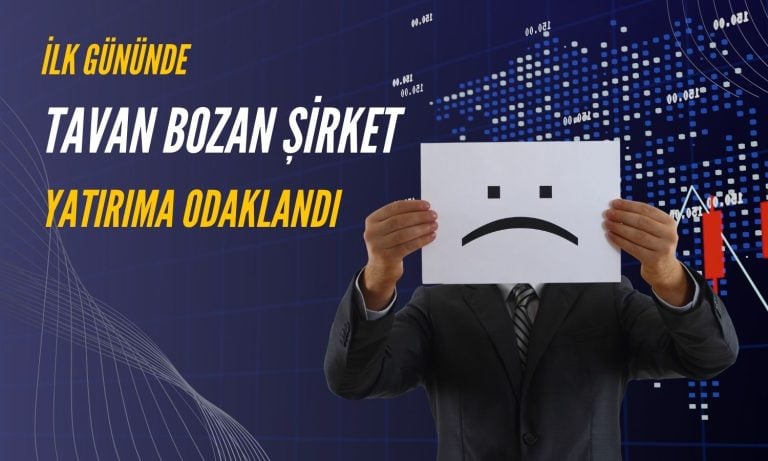 İlk Gün Tavan Bozmuştu! O Şirket Halka Arz Sonrası Yatırıma Odaklandı