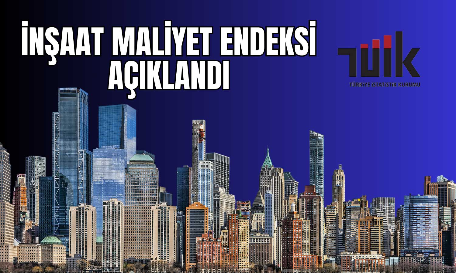 İnşaat Maliyetlerindeki Artış Devam Ediyor