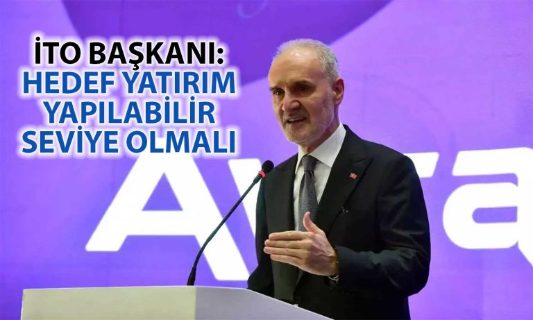 İTO Başkanından Moody’s Kararı Sonrası Enflasyonla Mücadele Vurgusu