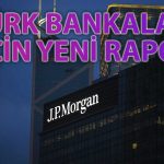 JPMorgan Türk Bankalarının Kredi Performansında Kötüleşme Bekliyor