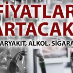 ÖTV Zammı Yolda: Alkol, Sigara ve Akaryakıta Zam Geliyor!