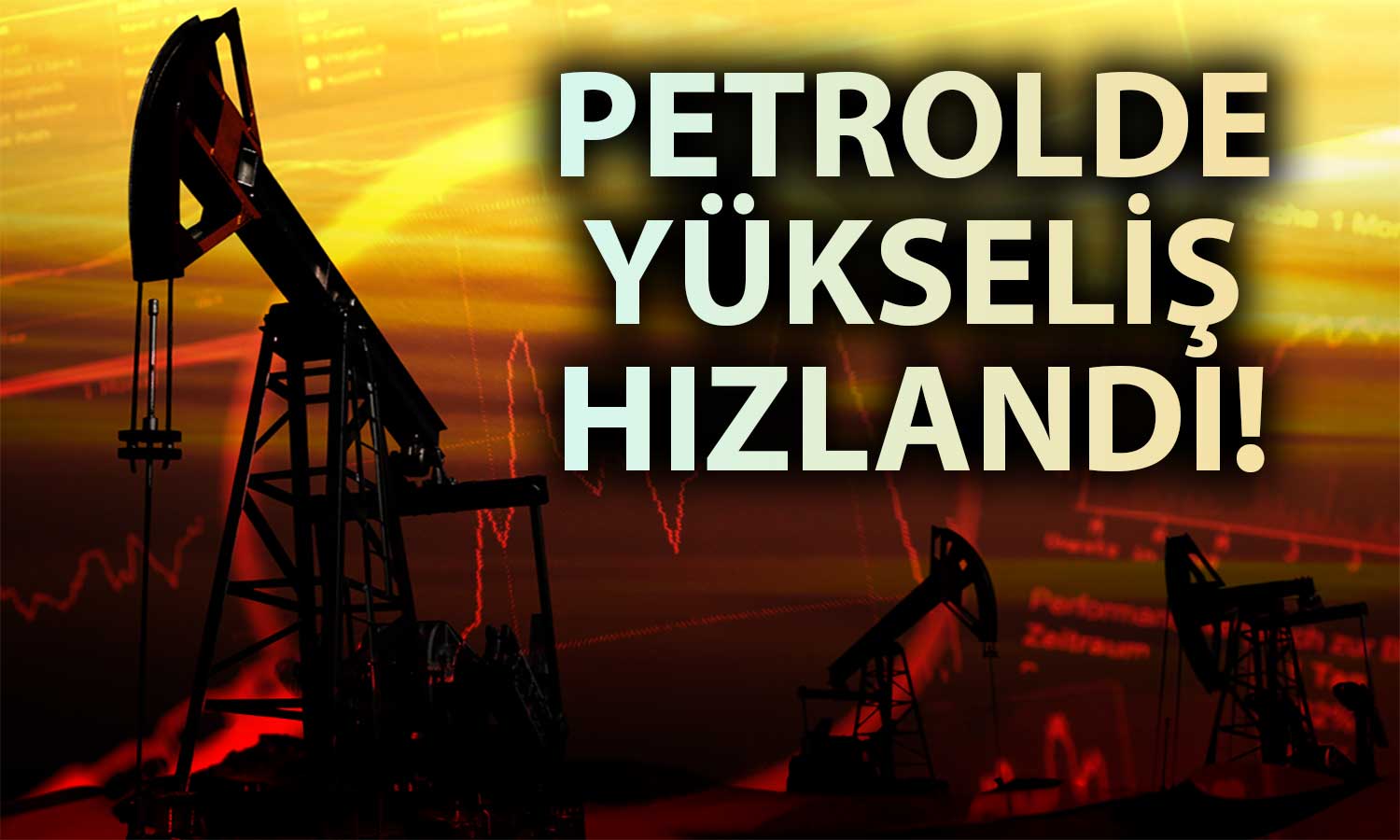 Petrol Yönünü Yukarı Çevirdi: 2 Ayın Zirvesini Gördü