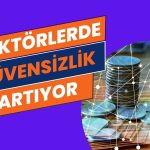 Sektörlere Duyulan Güven Yaklaşık 2 Yılın Dibinde!