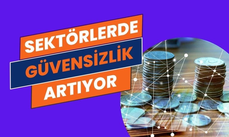 Sektörlere Duyulan Güven Yaklaşık 2 Yılın Dibinde!