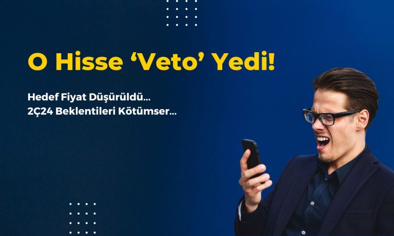 Kaybettiren Hissede Hedef Fiyat Düşürüldü, Portföyden Çıkarıldı!