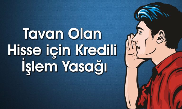 Tavan Olup 61,2 TL’ye Çıkan Hisse için Yeni Karar