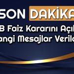 TCMB Temmuz için Kararını Verdi! Faiz Oranı Değişti mi?