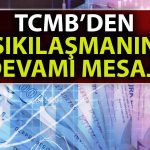 TCMB’den Enflasyonda Bozulmaya Karşı Sıkılaşma Uyarısı