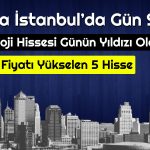 Teknoloji Hissesi Tavana Tutundu! Endeks Sınırlı Yükseldi