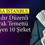 Temettü Gözdesi Şirketler Ne Kadar Getiri Sağladı?