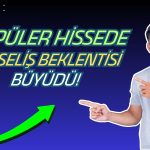 Yüzde 62 Getiri Potansiyeli! Otomotiv Hissesi 546 TL’ye Çıkabilir!