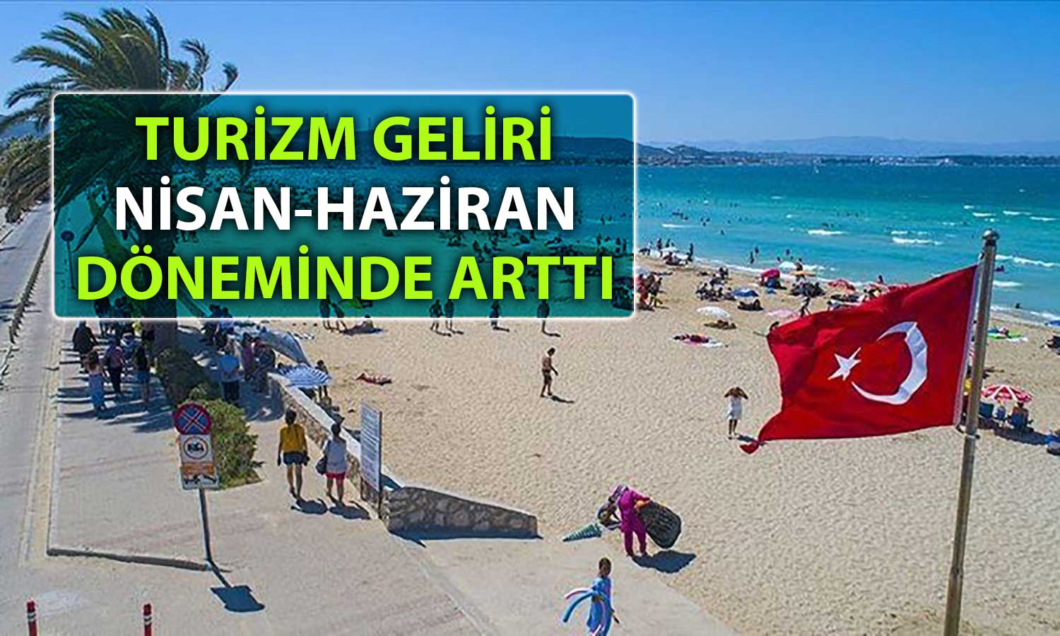 Turizm Geliri İkinci Çeyrekte Yüzde 10’dan Fazla Arttı