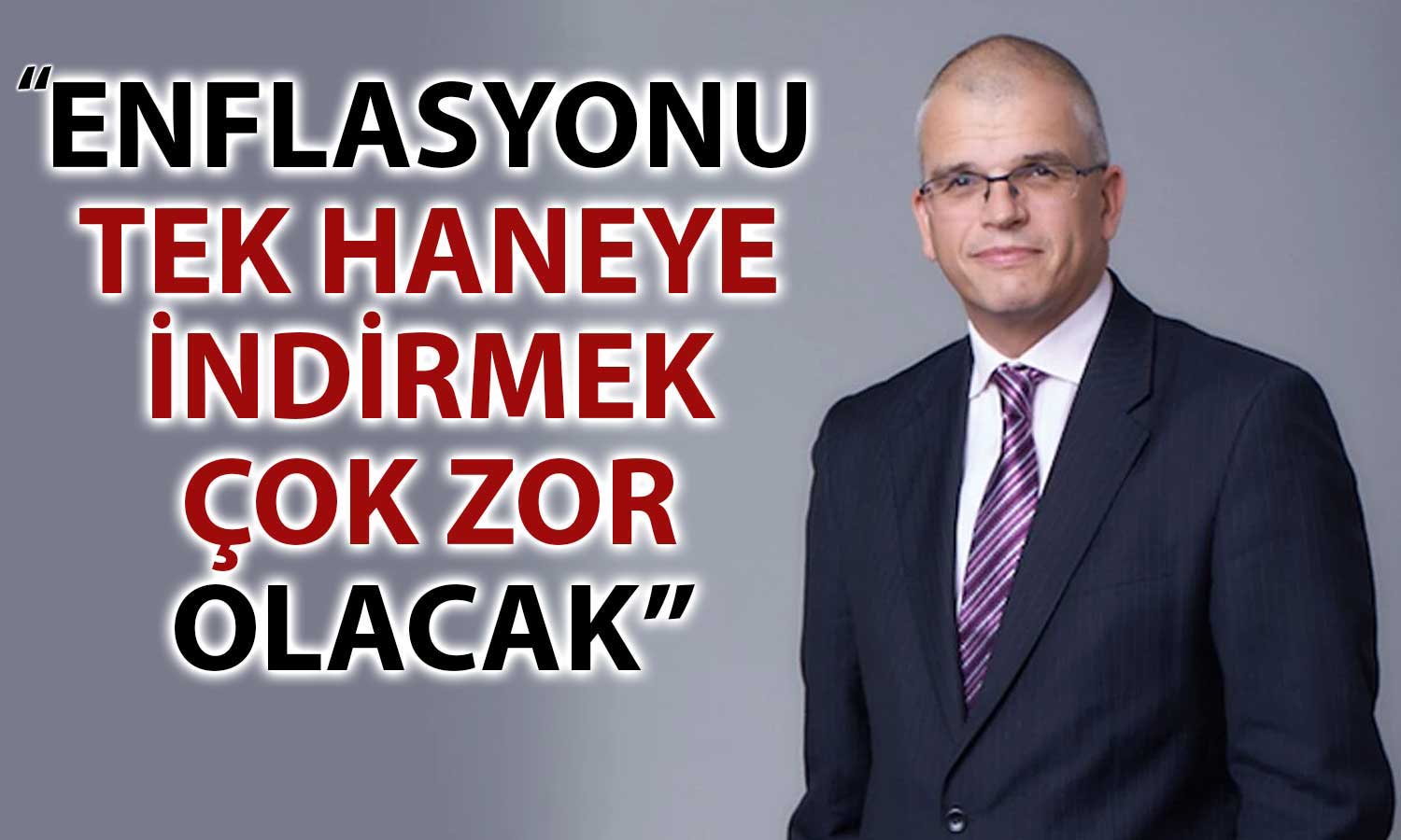 Ünlü Ekonomist Yıl Sonu Enflasyonu için Makul Seviyeyi Açıkladı