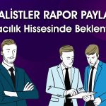 Uzun Vadede “AL” Önerisi Verilen Hissede Hedef 42,90 TL