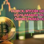 VanECK Tahmin Etti: Bitcoin 2050’de Ne Kadar Olacak?
