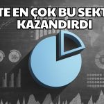 Yılbaşından Bu Yana En Çok Kazandıran Sektör Belli Oldu