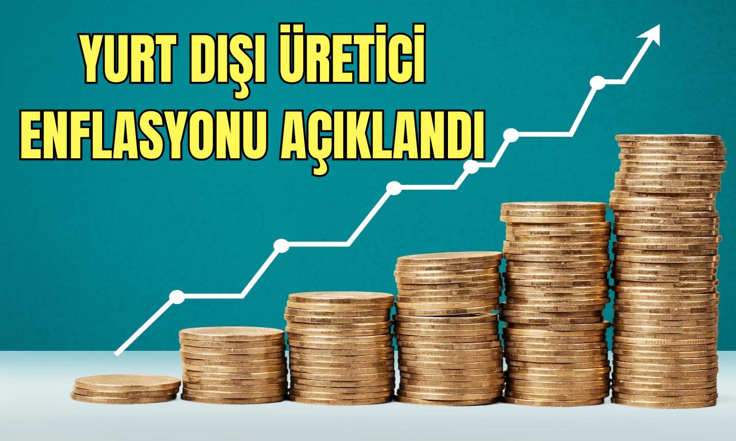 Yurt Dışı Enflasyonu Haziran’da Şaşırttı! Yıllık Artış Azaldı