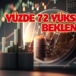 Yüzde 72 Yükseliş Potansiyeli ile Favori Hisse Belli Oldu