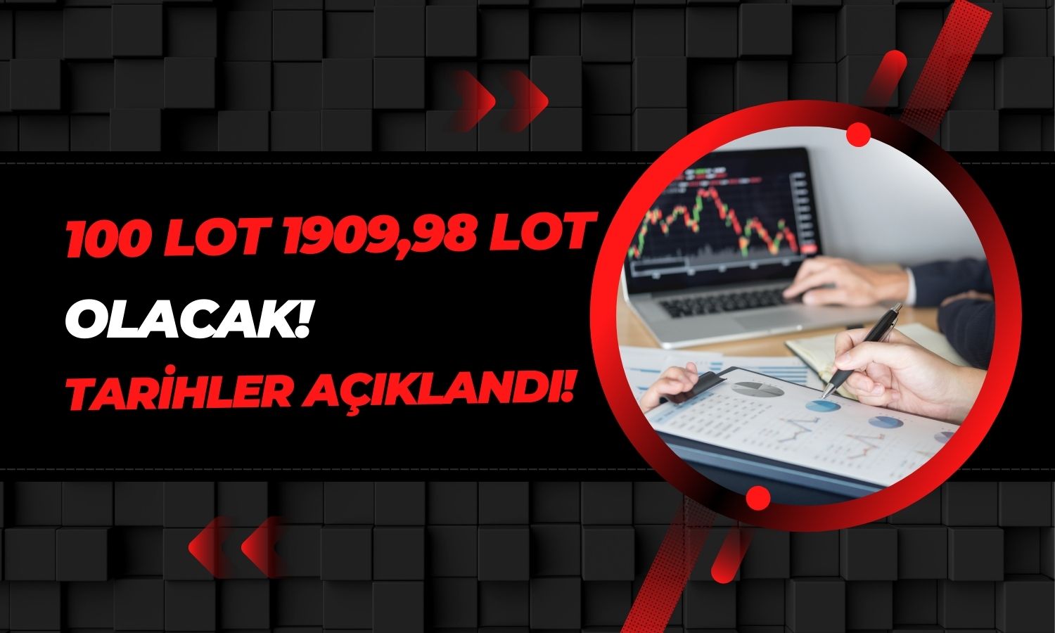 100 Lot 1909,98 Lot Olacak! Bedava Hisse için Tarihler