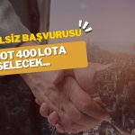 100 Lot 400’e Yükselecek! Bedelsiz Başvurusu Yapıldı