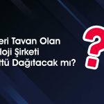 2024’te Halka Arz Olan Şirket Temettü Kararını Paylaştı