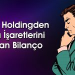339 TL Hedef Fiyatlı Holdingin Net Karı Dibi Kazıyor