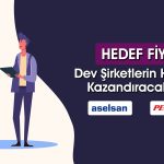5 Hisse için Beklenti Açıkladı: 830 TL’ye Çıkabilir