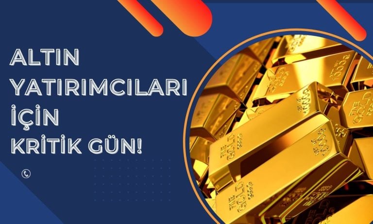 Altın Yatırımcıları için Kritik Gün: Yeni Rekor Gelecek mi?