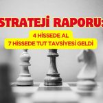 Aracı Kurum Hisselerin 4’ünde AL, 7’sinde TUT Tavsiyesi Verdi