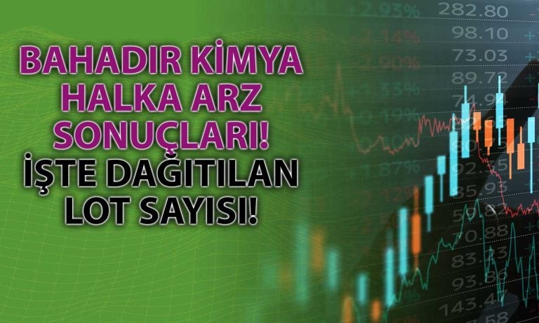 Bahadır Kimya Halka Arz Sonuçları Açıklandı: Kaç Lot Düştü?