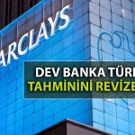 Barclays’tan Türkiye’nin Cari Açığı için Yeni Tahmin