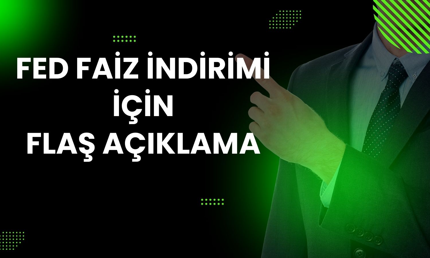 Başkandan FED Faiz İndirimi Mesajı: Vakit Yaklaşıyor