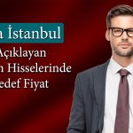Bilanço Sonrası Hedef Fiyatlar Sıralandı: 219 TL’yi Görür mü?