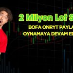 BofA Oyunu Sürüyor! ONRYT Paylarında Büyük Satış