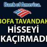 BofA’dan Bir Gün Önce Tavan Olan Hissede 56 Milyon TL’lik Alım