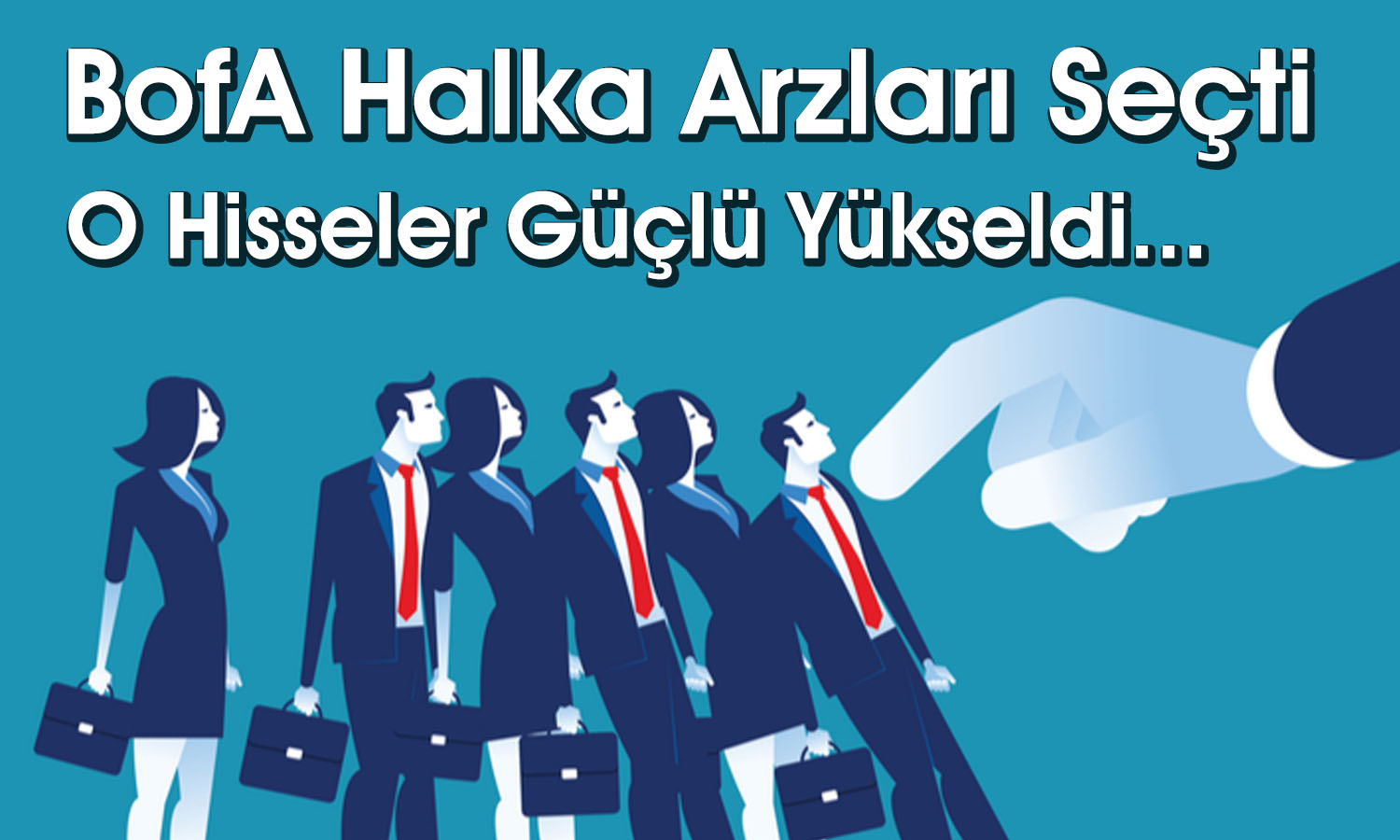 BofA’dan Halka Arzlara Büyük İlgi: 4 Hisse Tavan Oldu