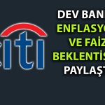 Citi’den Enflasyon Tahmini: Faiz için Kasım Ayı İşaret Edildi