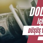 Dolar için Görünüm Kasvetli: Düzenli Düşüş Geliyor