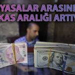 Döviz Piyasalarındaki Makas Aralığı Dört Ayın Zirvesine Ulaştı