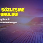 Enerji Şirketi Dev Sözleşmeyi Duyurdu! Hasılata Büyük Katkı