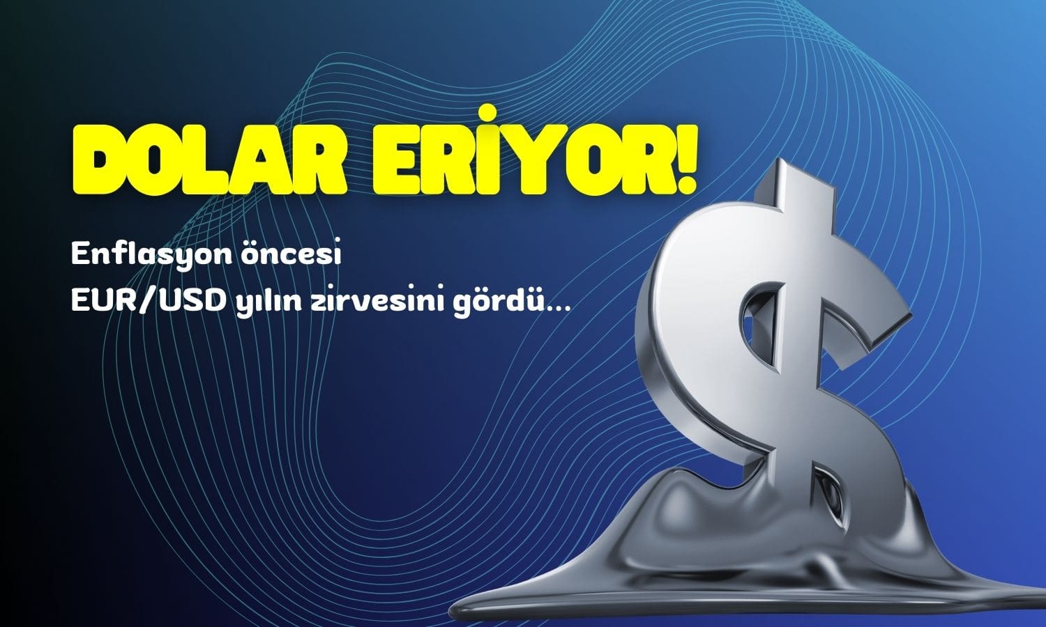 Enflasyon Öncesi Zirve Görüldü! Dolar Eriyor