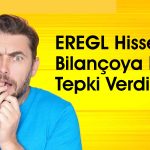 EREGL Hisseleri Bilançoyu Görmemezlikten Geldi