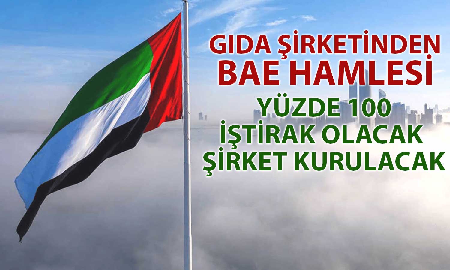 Gıda Devi BAE’de Şirket Kuracak: Hisse Yükselişe Geçti